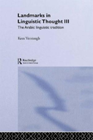 Cover of the book Landmarks in Linguistic Thought Volume III by John Overton, Warwick E. Murray, Gerard Prinsen, Tagaloa  Avataeao Junior Ulu, Nicola Wrighton