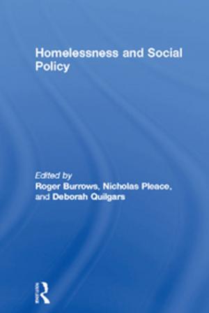 Cover of the book Homelessness and Social Policy by Alpesh Maisuria