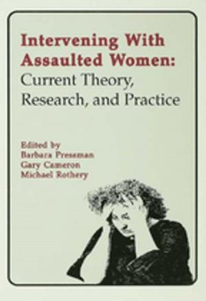 Cover of the book Intervening With Assaulted Women by Rita Pellen, William Miller
