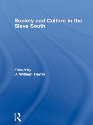 Cover of the book Society and Culture in the Slave South by Cristina Sousa