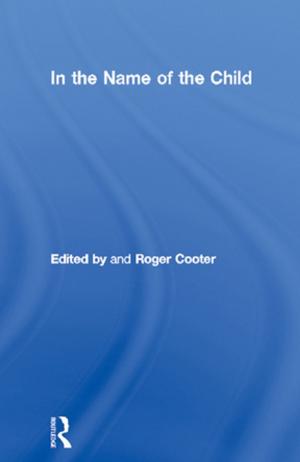 Cover of the book In the Name of the Child by Ben R. Newell, David A. Lagnado, David R. Shanks