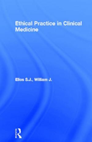 Cover of the book Ethical Practice in Clinical Medicine by John Galloway, Hilary Norton