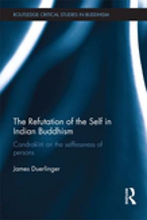 Cover of the book The Refutation of the Self in Indian Buddhism by Katherine Liepe-Levinson