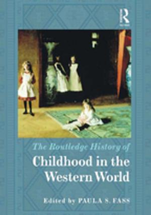 Cover of the book The Routledge History of Childhood in the Western World by Charlotte-Rose de Caumont La Force, Laura Christensen, Brothers Grimm