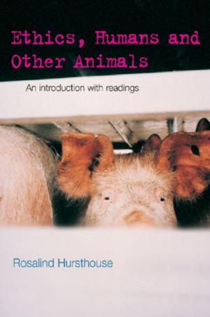 Cover of the book Ethics, Humans and Other Animals by Jay D White