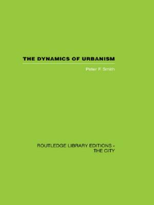 Cover of the book The Dynamics of Urbanism by Jane Batkin