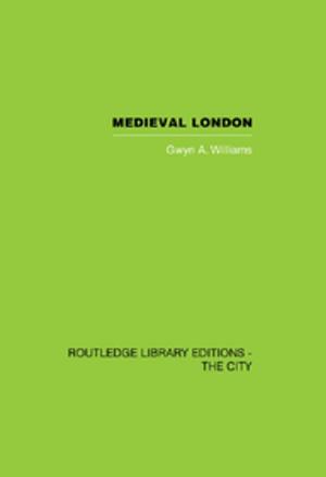 Cover of the book Medieval London by Barbara Senior, John Naylor