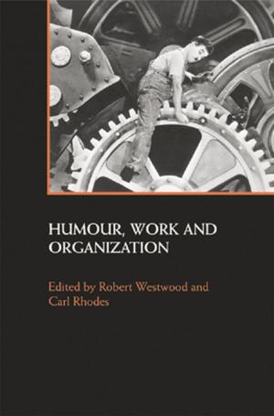 Cover of the book Humour, Work and Organization by Robert J. Pekkanen, Yutaka Tsujinaka, Hidehiro Yamamoto