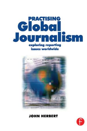Cover of the book Practising Global Journalism by Rodney Jones