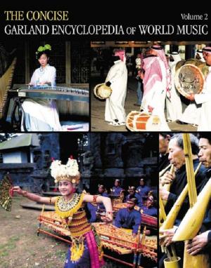 Book cover of The Concise Garland Encyclopedia of World Music, Volume 2