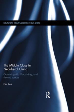 Cover of the book The Middle Class in Neoliberal China by Tore Wizelius