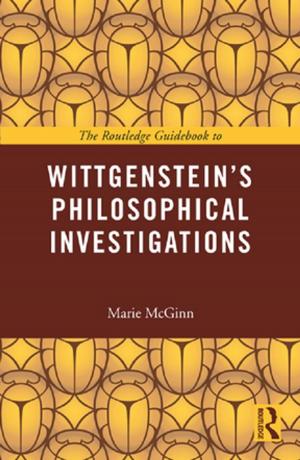 Cover of the book The Routledge Guidebook to Wittgenstein's Philosophical Investigations by Oric Bates