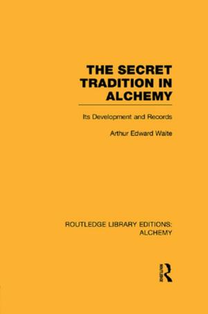 Cover of the book The Secret Tradition in Alchemy by Branwen Gruffydd Jones