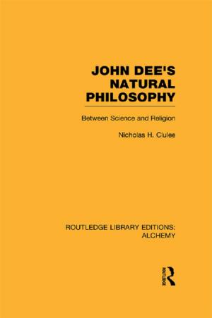 Cover of the book John Dee's Natural Philosophy by George Szekely, Julie Alsip Bucknam