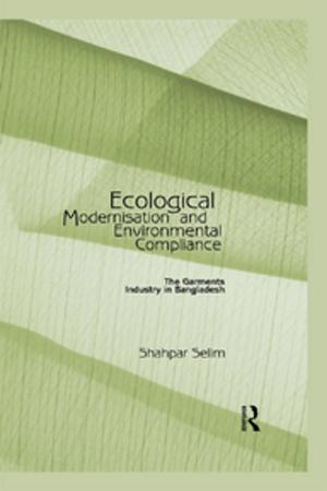 Cover of the book Ecological Modernisation and Environmental Compliance by Charisios Achillas, Dionysis D. Bochtis, Dimitrios Aidonis, Dimitris Folinas