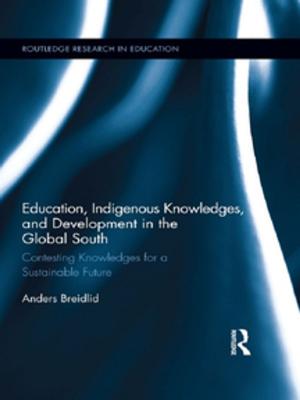 Cover of the book Education, Indigenous Knowledges, and Development in the Global South by Ted Robert Gurr