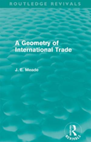 Cover of the book A Geometry of International Trade (Routledge Revivals) by Dennis Gleeson, Chris Husbands