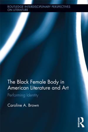 Cover of the book The Black Female Body in American Literature and Art by Robin Small