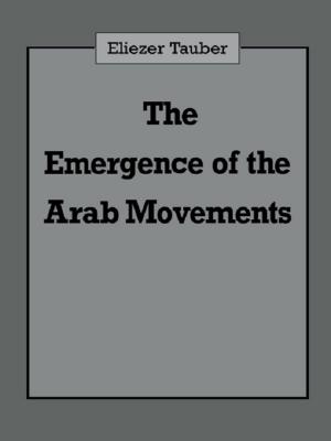 Cover of the book The Emergence of the Arab Movements by Siegfried Engelmann, Donald Steely