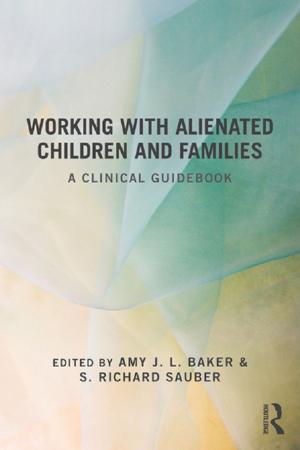 Cover of the book Working With Alienated Children and Families by 