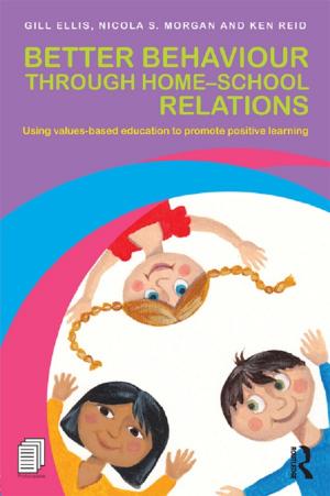 Cover of the book Better Behaviour through Home-School Relations by Anna Gough-Yates