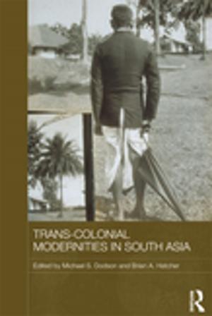Cover of the book Trans-Colonial Modernities in South Asia by Iain Quinn