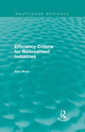 Book cover of Efficiency Criteria for Nationalised Industries (Routledge Revivals)