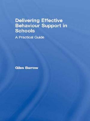 Cover of the book Delivering Effective Behaviour Support in Schools by George Smith