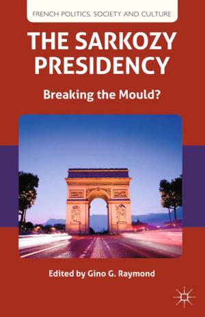 Cover of the book The Sarkozy Presidency by R. Moseley