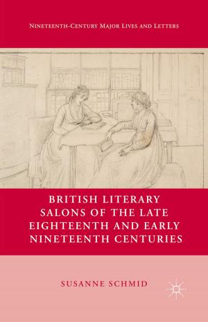 Cover of the book British Literary Salons of the Late Eighteenth and Early Nineteenth Centuries by Matthew J. Edwards