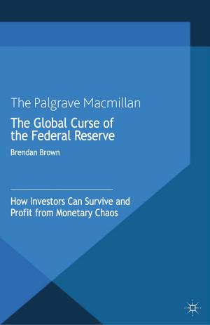 Cover of the book The Global Curse of the Federal Reserve by Malcolm H.D.  Kemp