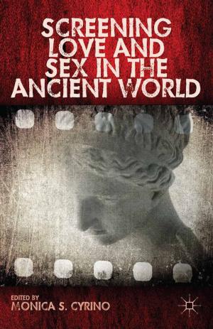 Cover of the book Screening Love and Sex in the Ancient World by J. Marangos