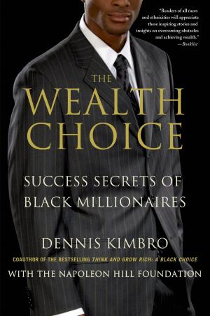 Cover of the book The Wealth Choice by Dr. David J. Lieberman, Ph.D.