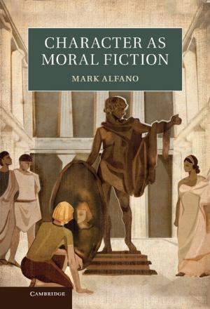 Cover of the book Character as Moral Fiction by Joseph Zammit