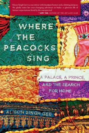 Cover of the book Where the Peacocks Sing by Alex Rutherford