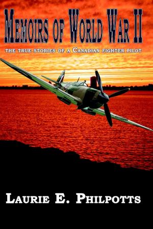 Cover of the book Memoirs of World War II: The True Story of a Canadian Fighter Pilot by Catherine Carson