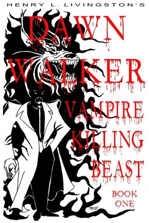 Cover of the book Dawn Walker, Vampire Killing Beast: Book One by Sky Aldovino