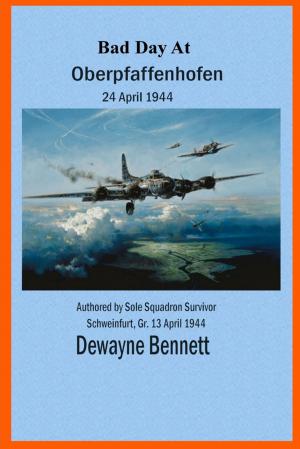Cover of the book Bad Day at Oberpfaffenhofen: 24 April 1944 by Yolandie Mostert