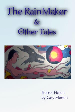 Cover of the book The Rainmaker & Other Tales: Horror Fiction by Kenny L Keys