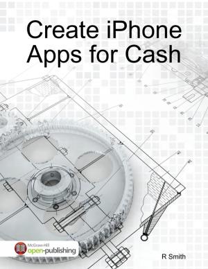 Cover of the book Create iPhone Apps for Cash by Roberto Miguel Rodriguez