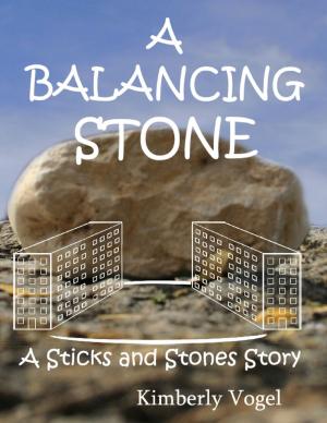 Cover of the book A Balancing Stone: A Sticks and Stones Story: Number Seven by Joe Townsel