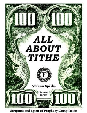 Cover of the book All About Tithe - Scripture and Spirit of Prophecy Compilation by William Gore