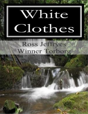 Cover of the book White Clothes by John Bura, Razvan Nesiu, Alexandra Kropova, Nimish Narang, Chris Veillette