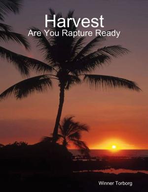 Cover of the book Harvest: Are You Rapture Ready by Michael Berkovich