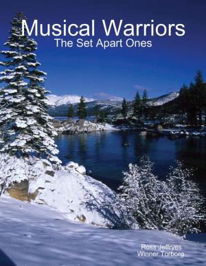 Cover of the book Musical Warriors: The Set Apart Ones by Carol Dean
