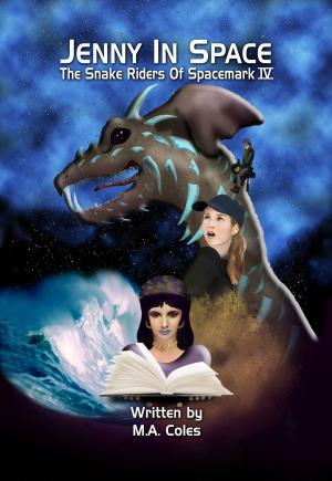 Cover of the book Jenny In Space: The Snake Riders of Spacemark Four by Michael Atkins