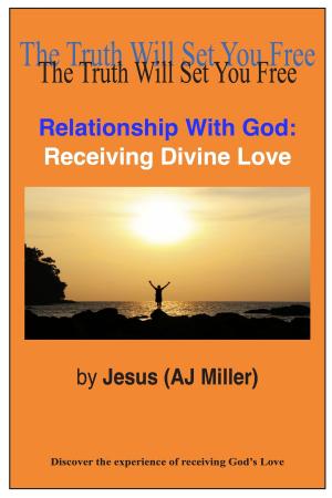 Cover of the book Relationship with God: Receiving Divine Love by Mary Magdalene (Mary Luck)