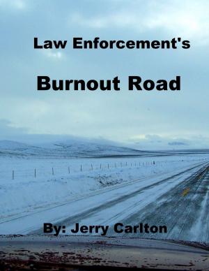 Cover of the book Law Enforcement's Burnout Road by Ruedi Josuran, Thomas Knapp, Rolf Heim