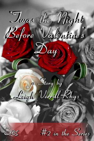 Cover of the book 'Twas the Night Before Valentine's Day, #2 by Leigh Verrill-Rhys