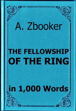 Cover of the book Tolkien: The Fellowship of the Ring in 1,000 Words by Alex Zbooker
